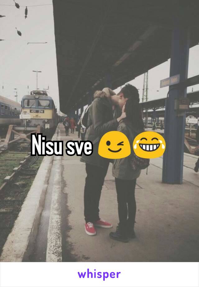 Nisu sve 😉😂