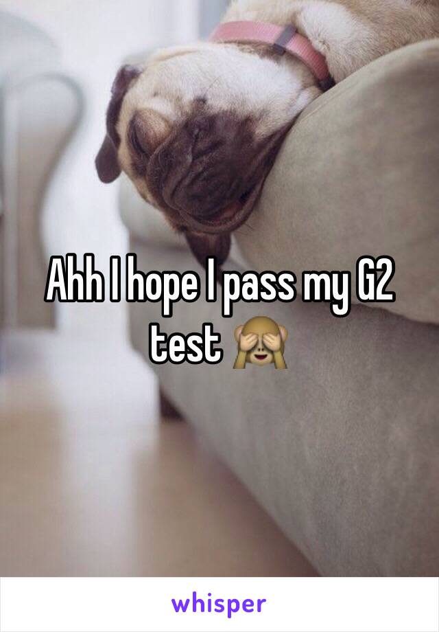 Ahh I hope I pass my G2 test 🙈