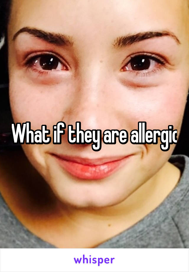 What if they are allergic