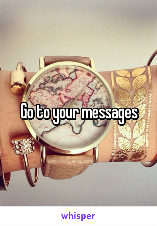 Go to your messages