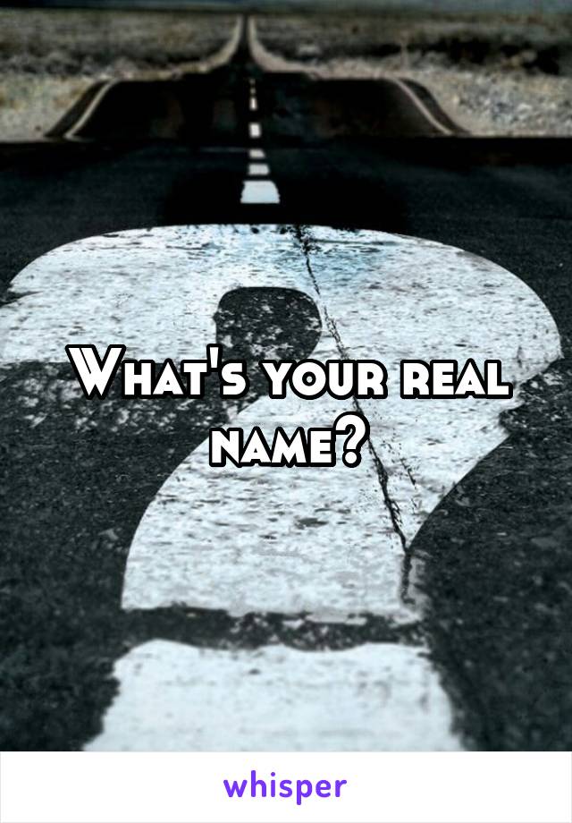What's your real name?
