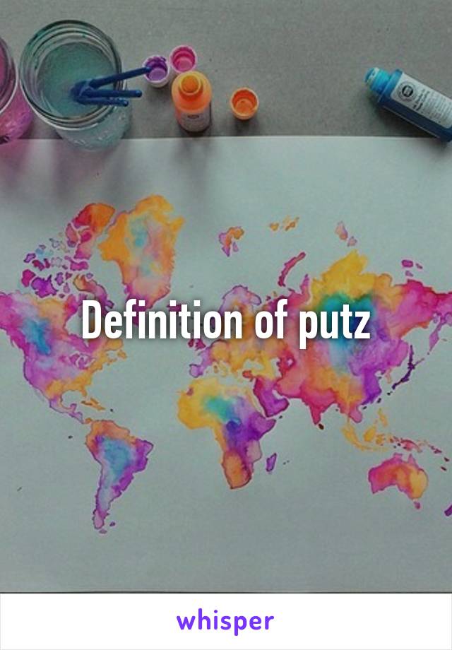 Definition of putz