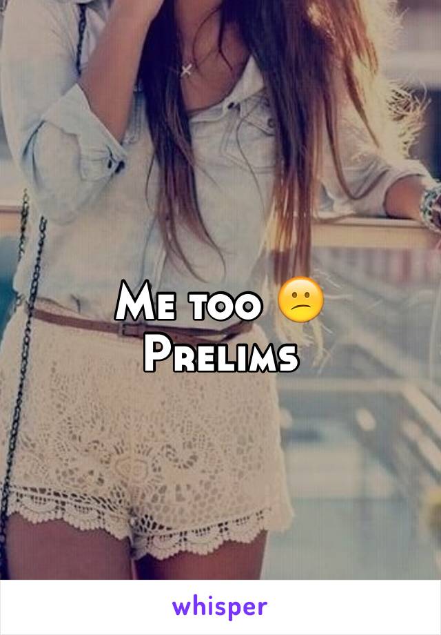 Me too 😕
Prelims 