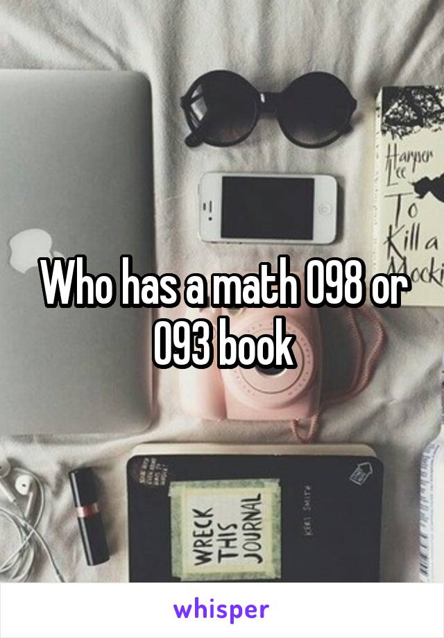 Who has a math 098 or 093 book