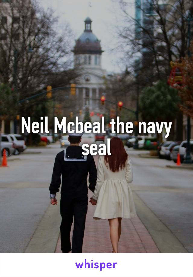 Neil Mcbeal the navy seal