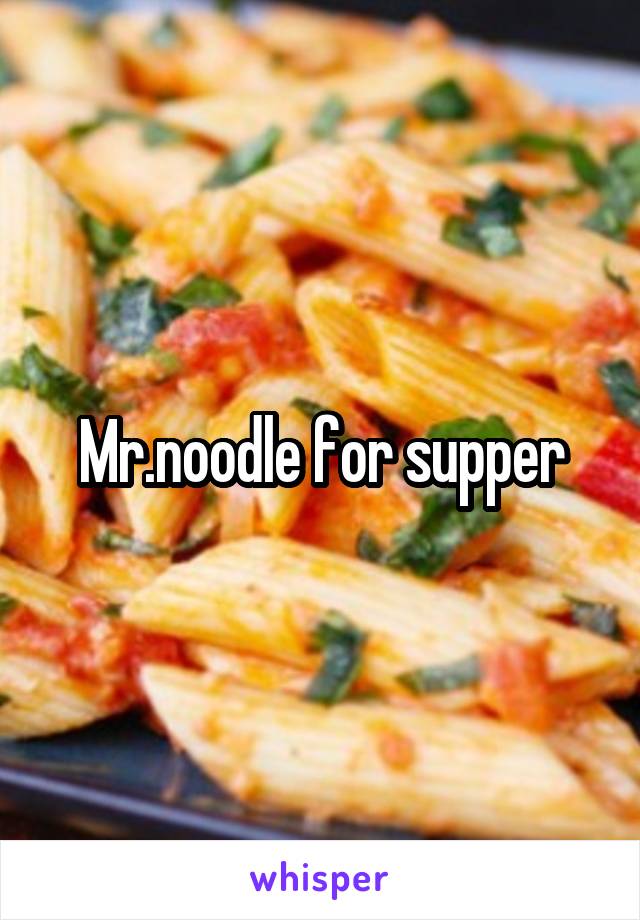 Mr.noodle for supper