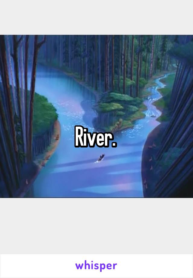 River. 