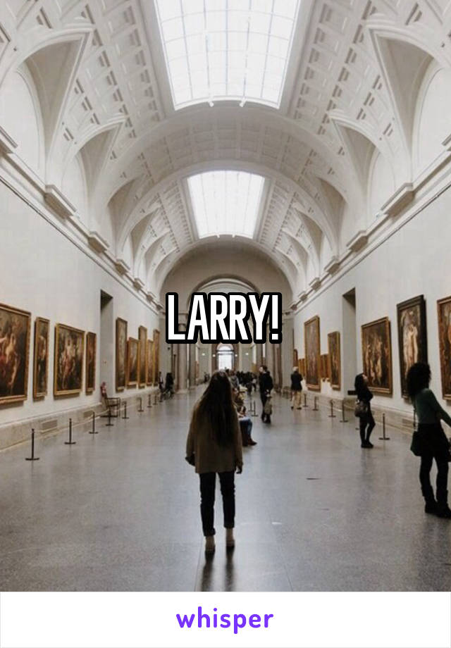 LARRY! 