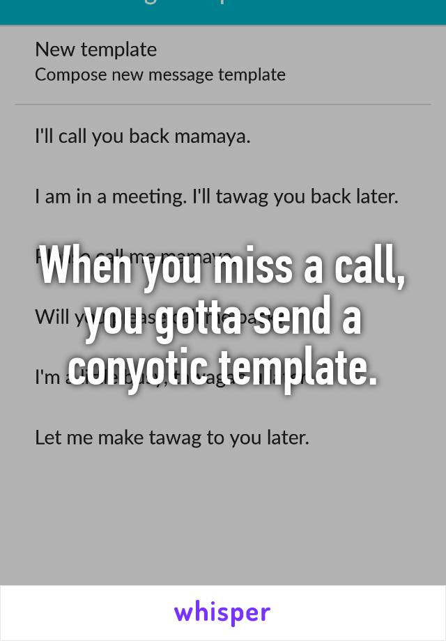 When you miss a call, you gotta send a conyotic template.