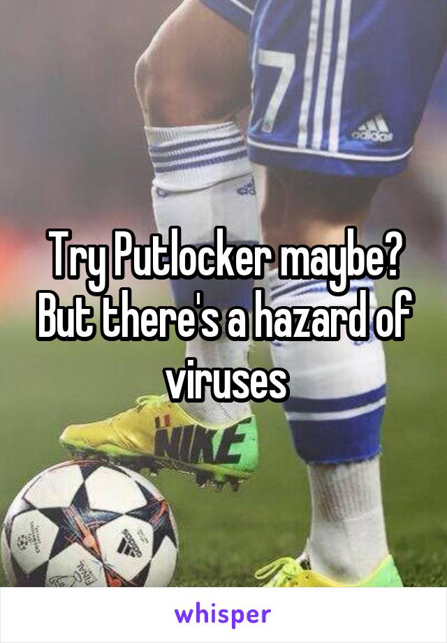 Try Putlocker maybe? But there's a hazard of viruses