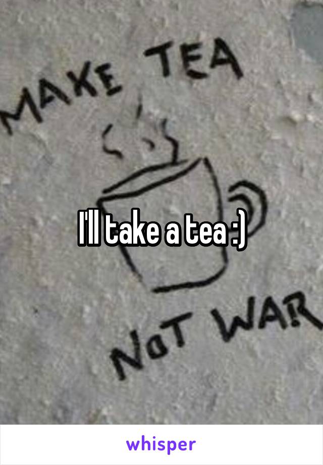 I'll take a tea :)