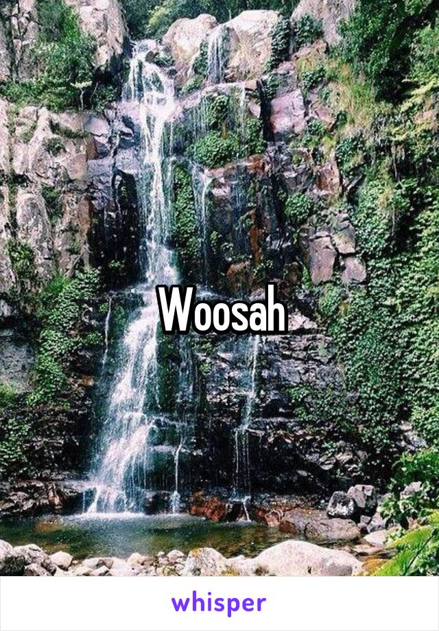 Woosah