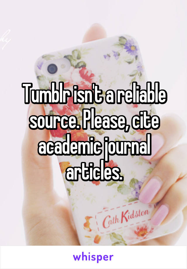 Tumblr isn't a reliable source. Please, cite academic journal articles.