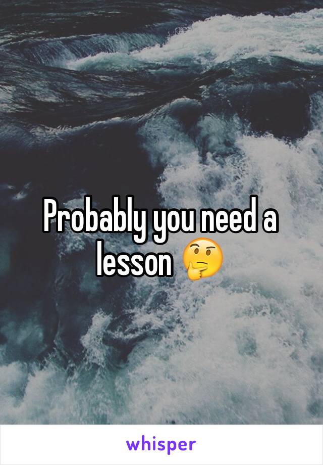 Probably you need a lesson 🤔