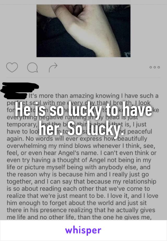 He is so lucky to have her. So lucky. 