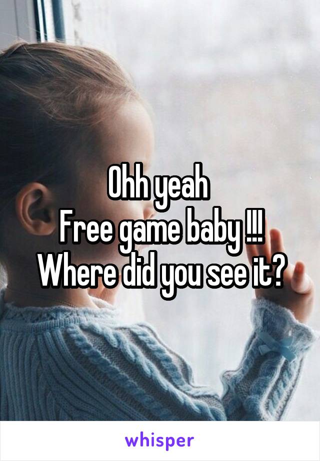 Ohh yeah 
Free game baby !!!
Where did you see it?