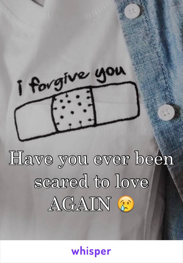 Have you ever been scared to love AGAIN 😢