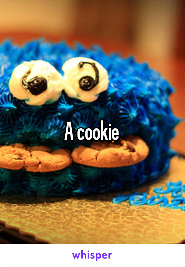 A cookie 