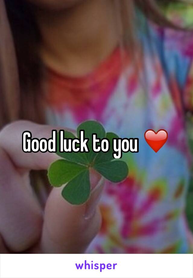 Good luck to you ❤️