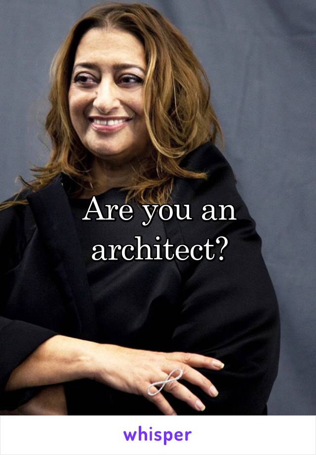 Are you an architect?