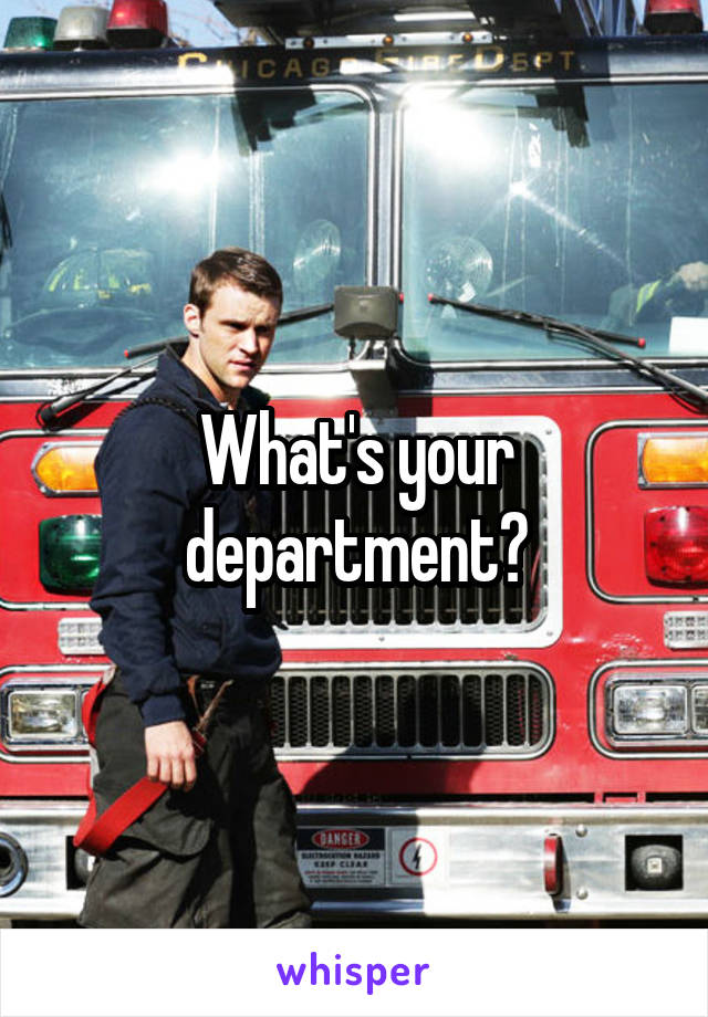 What's your department?