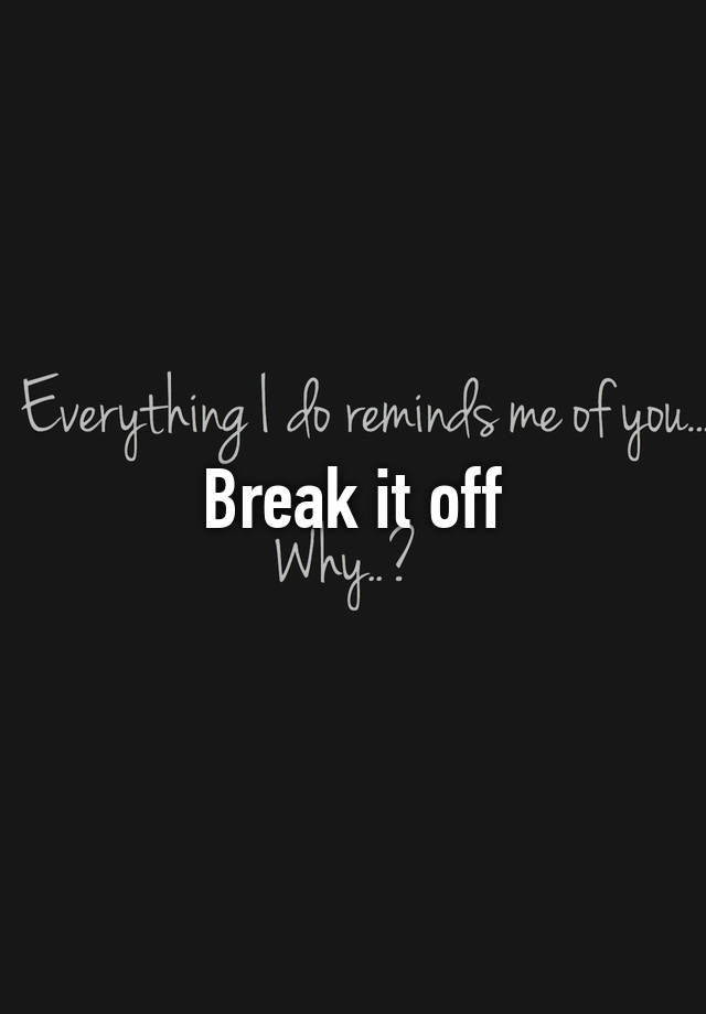 break-it-off