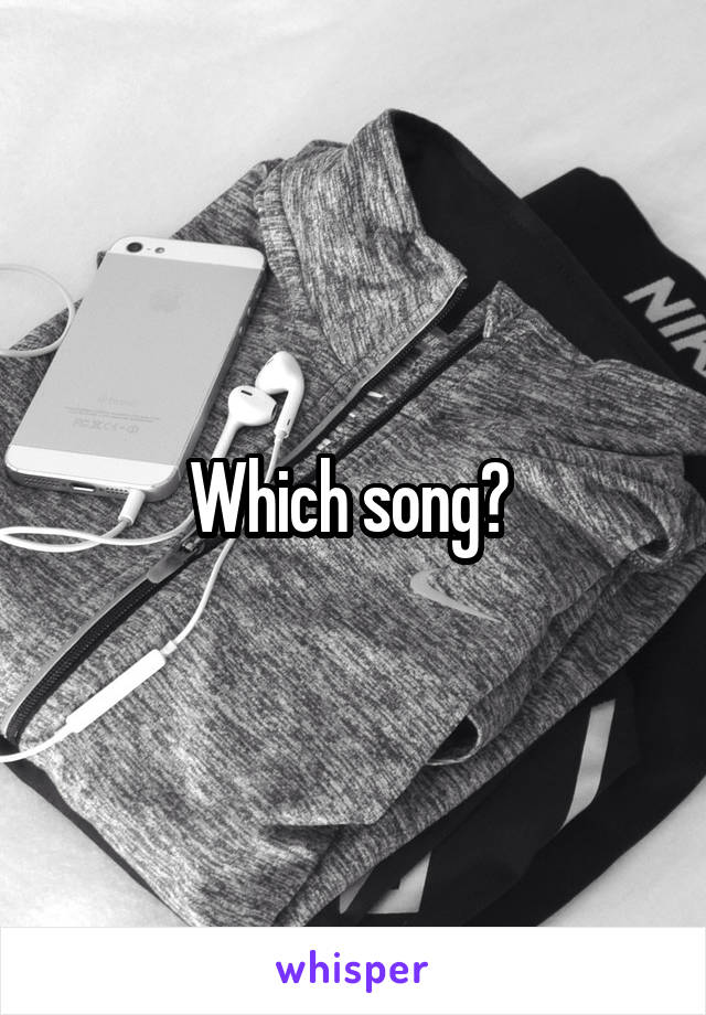 Which song? 
