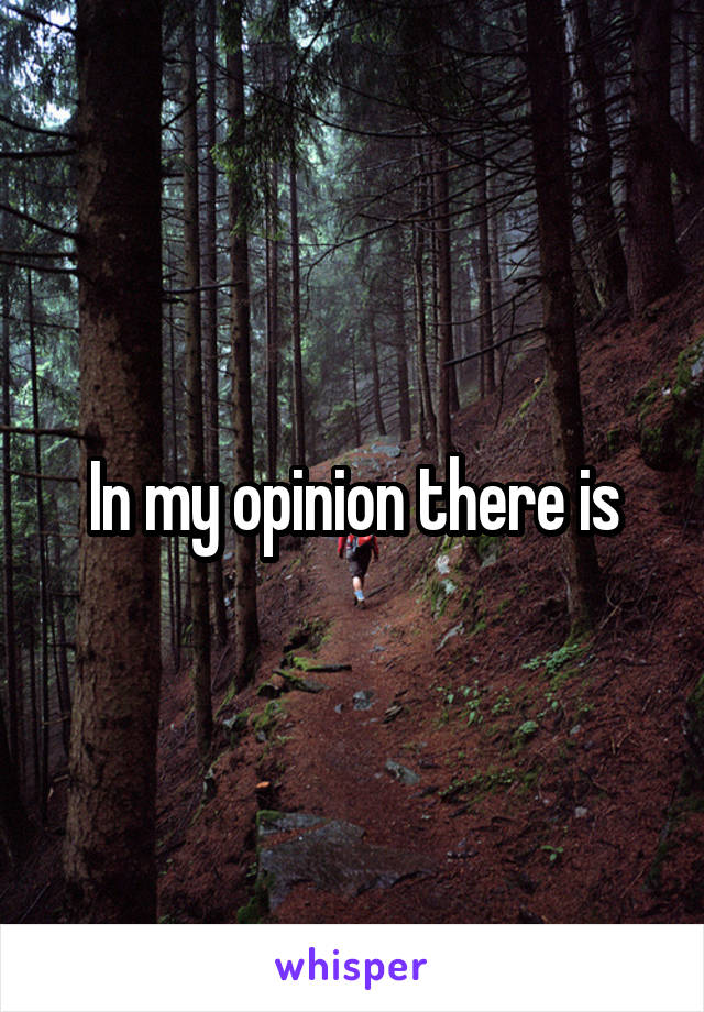 In my opinion there is