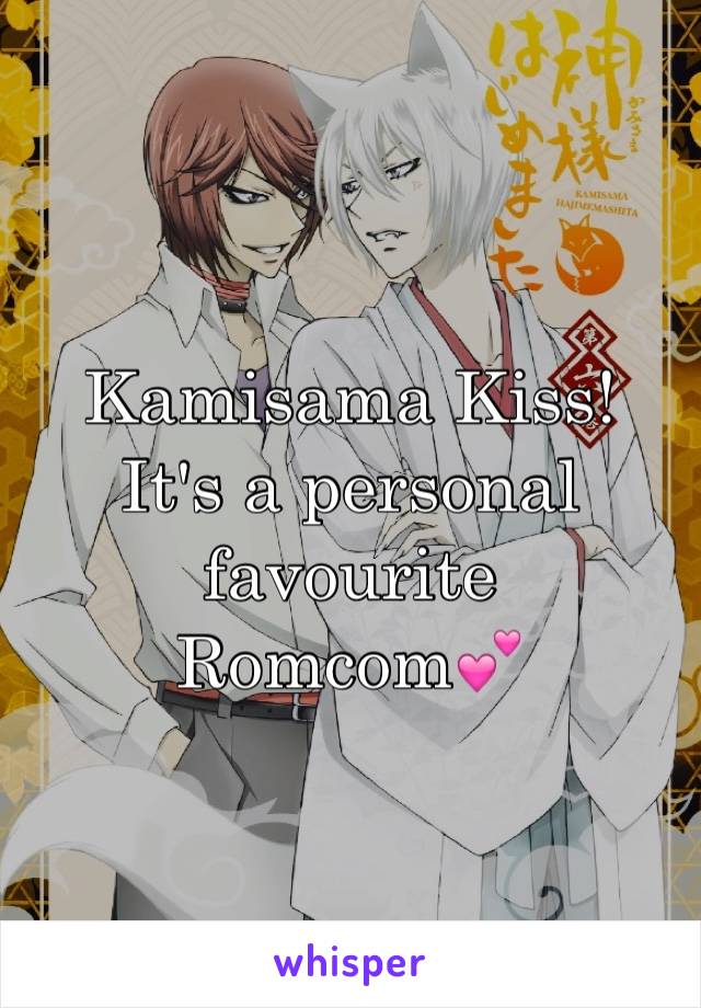 Kamisama Kiss!
It's a personal favourite Romcom💕