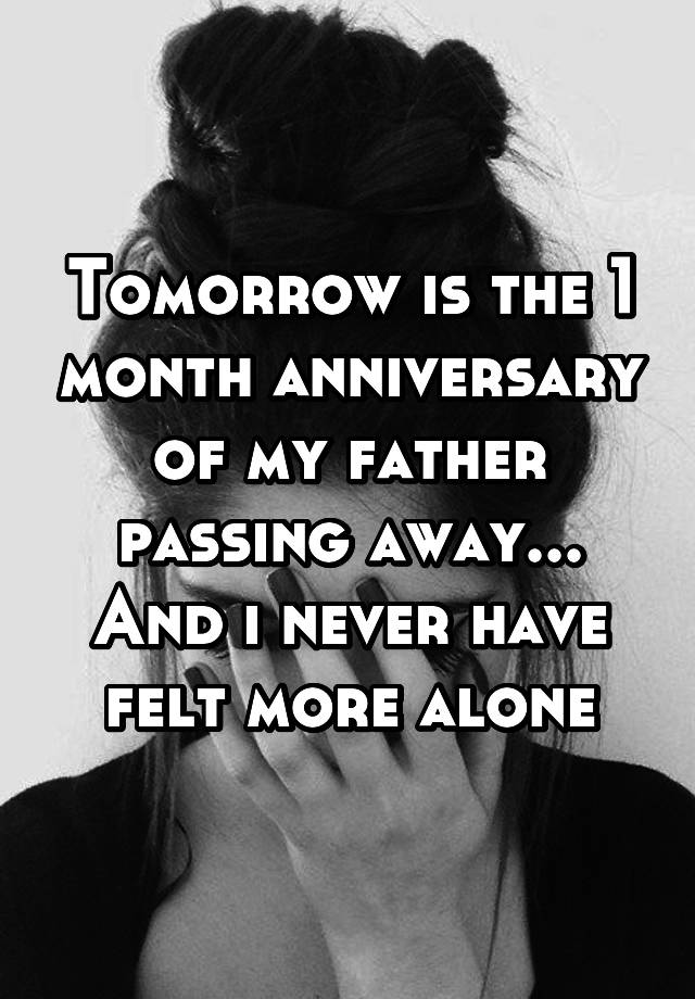 tomorrow-is-the-1-month-anniversary-of-my-father-passing-away-and-i