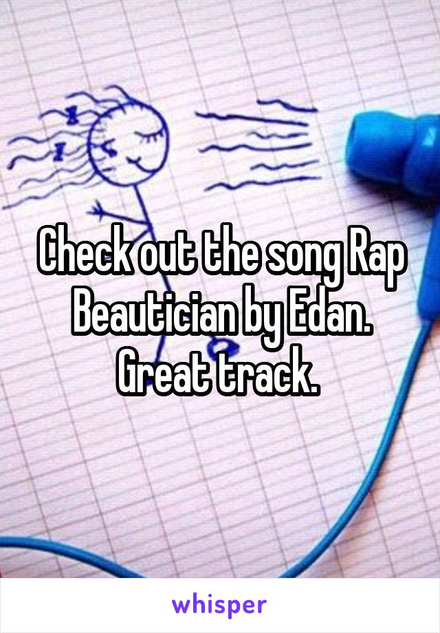 Check out the song Rap Beautician by Edan. Great track. 