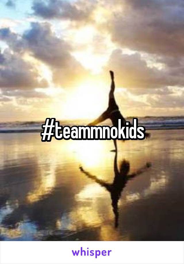 #teammnokids