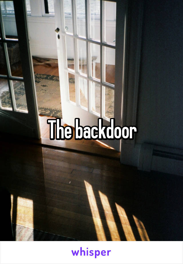 The backdoor