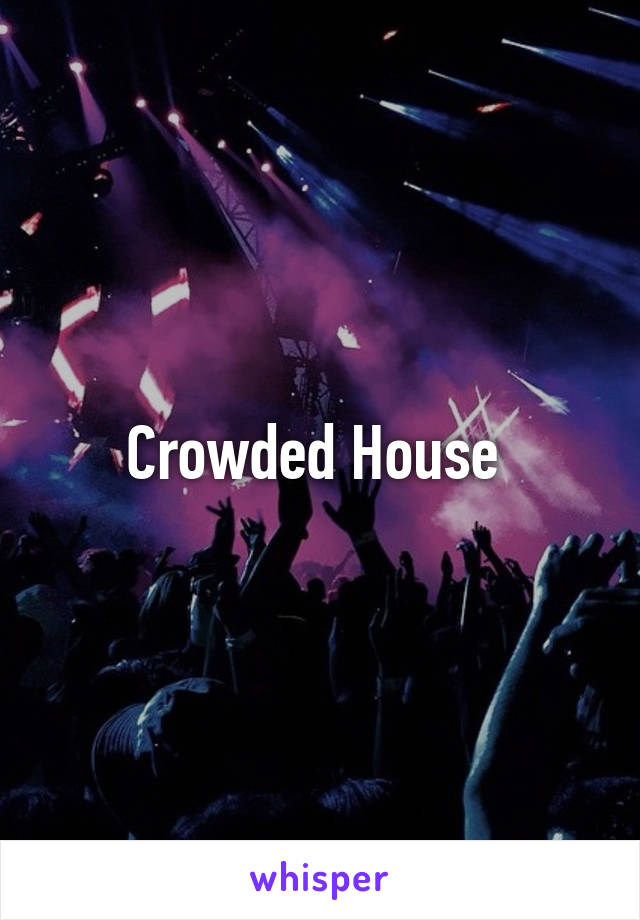 Crowded House 