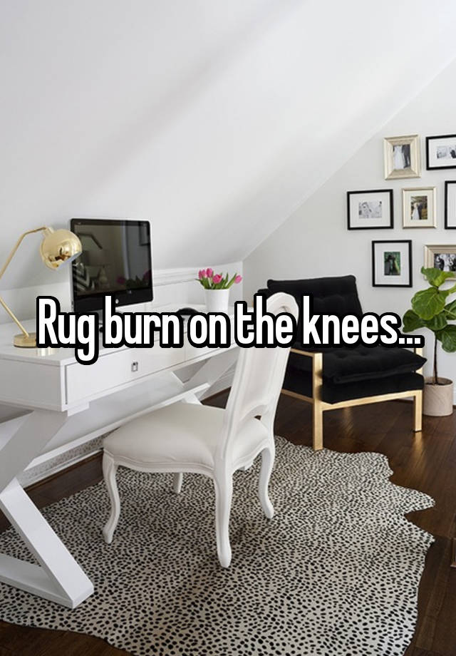 Rug Burn On The Knees 0292