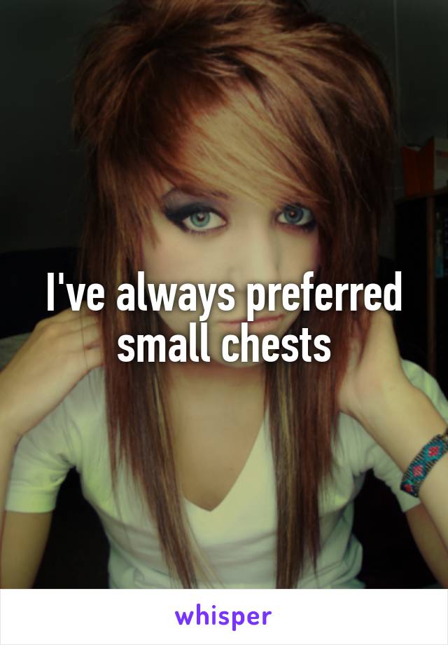 I've always preferred small chests