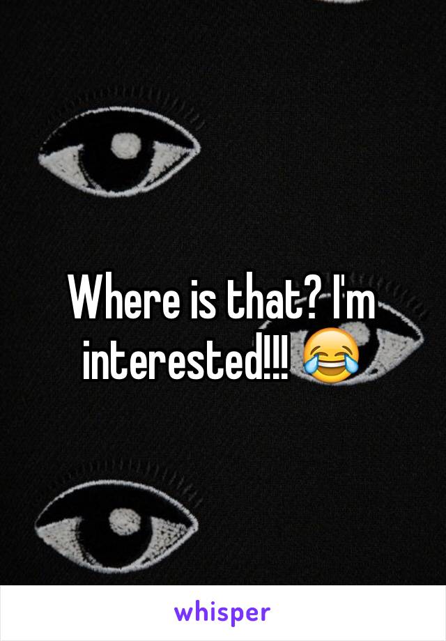 Where is that? I'm interested!!! 😂