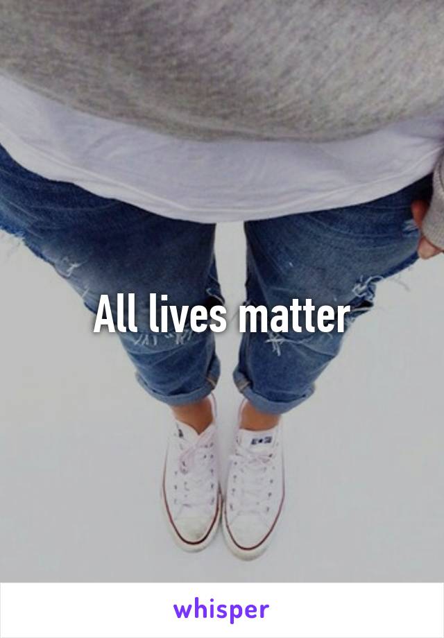 All lives matter