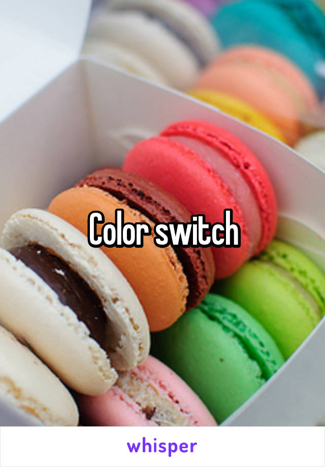 Color switch