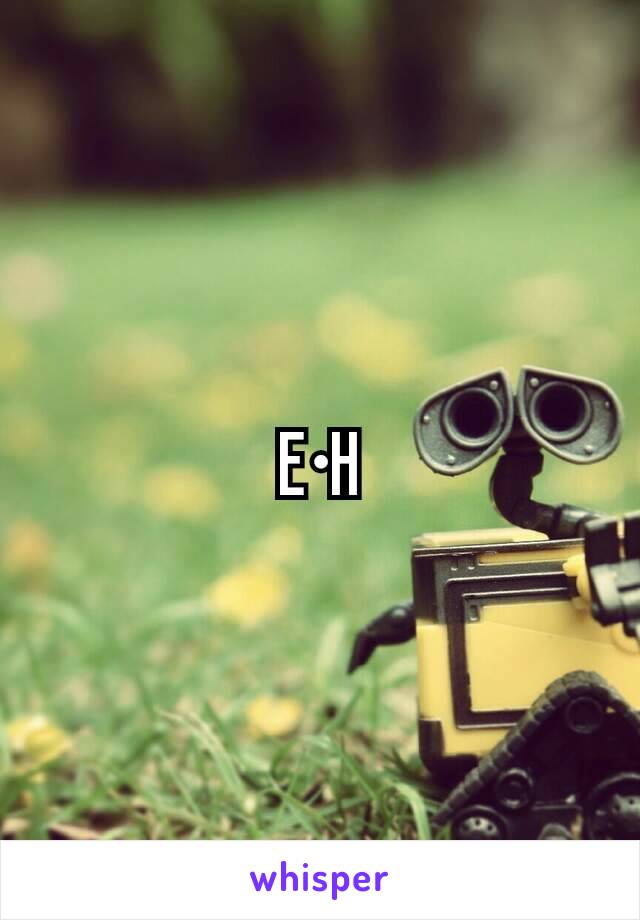 E•H