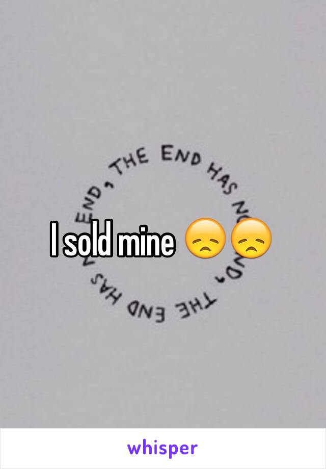 I sold mine 😞😞