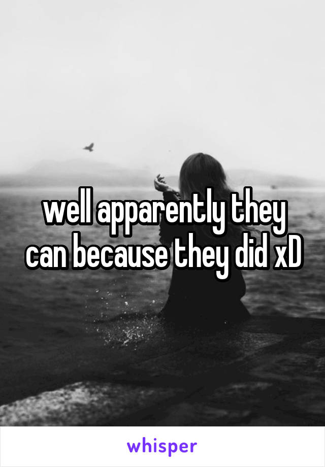 well apparently they can because they did xD