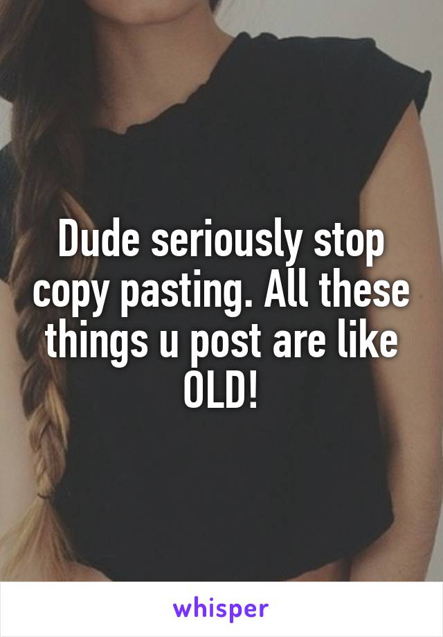 Dude seriously stop copy pasting. All these things u post are like OLD!