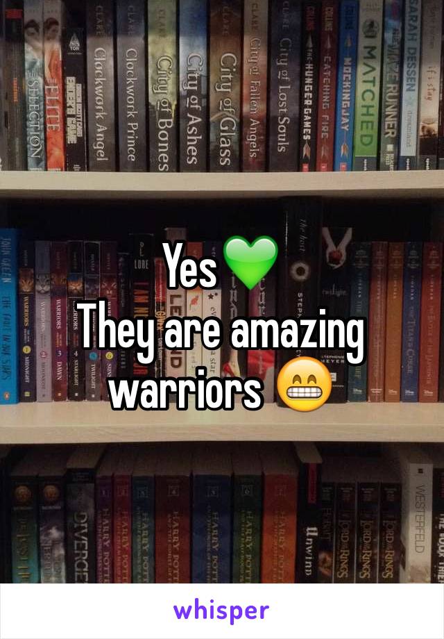 Yes💚
They are amazing warriors 😁