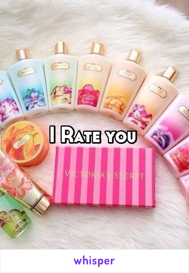 I Rate you 