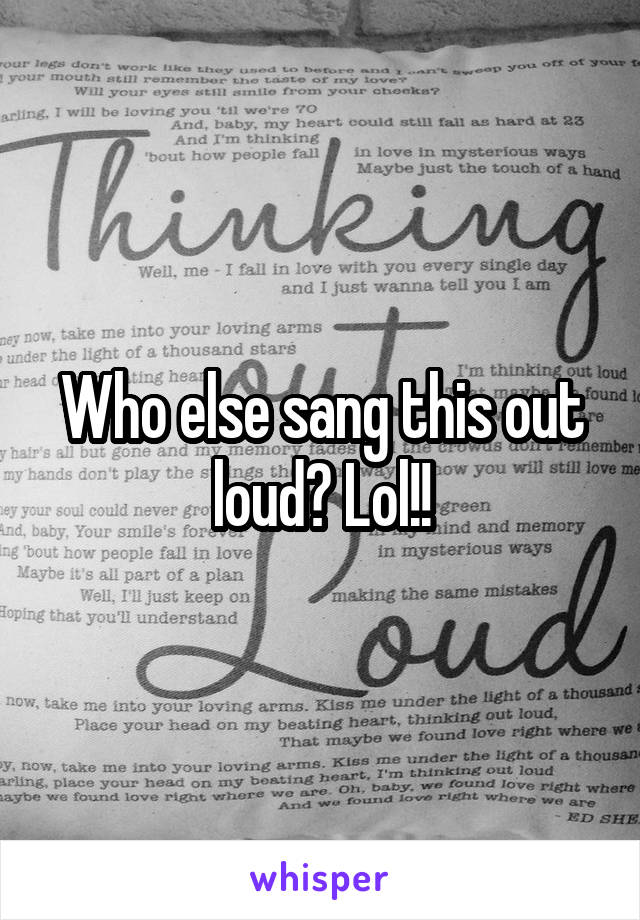 Who else sang this out loud? Lol!!
