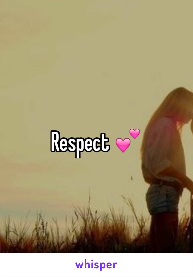 Respect 💕