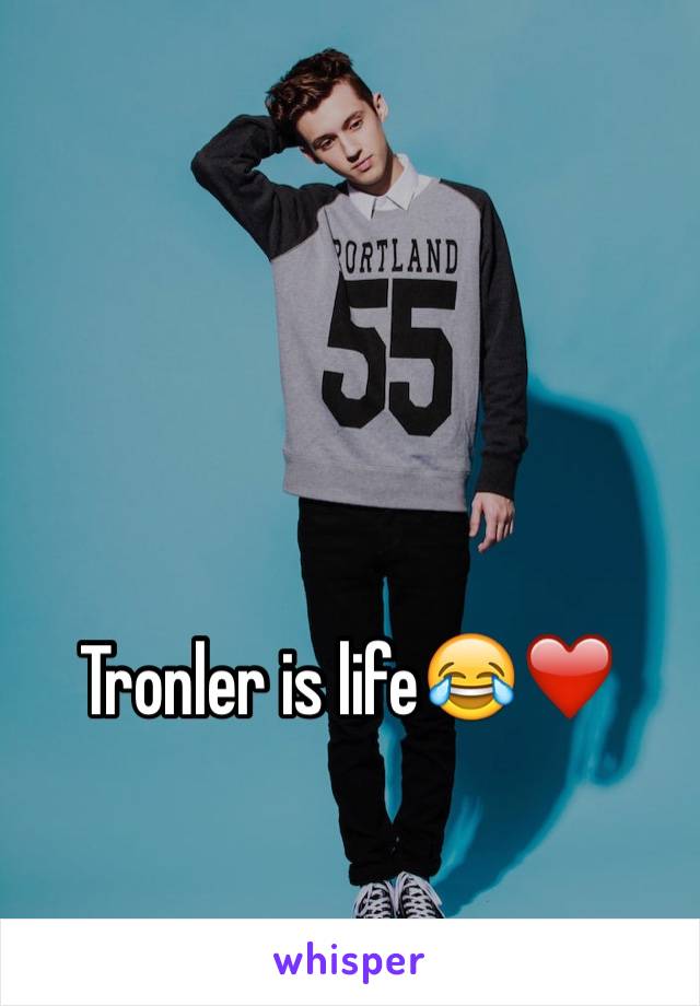 Tronler is life😂❤️