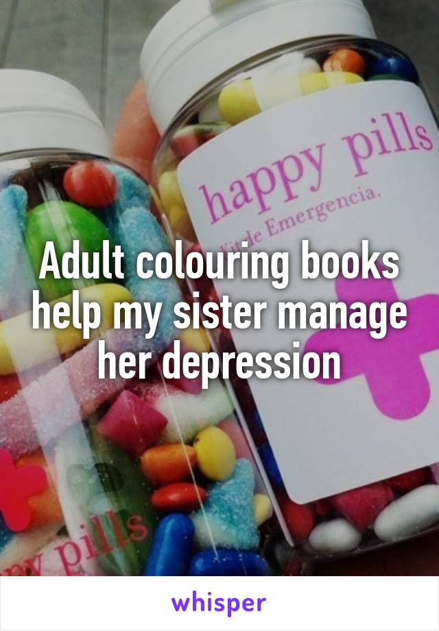 Adult colouring books help my sister manage her depression