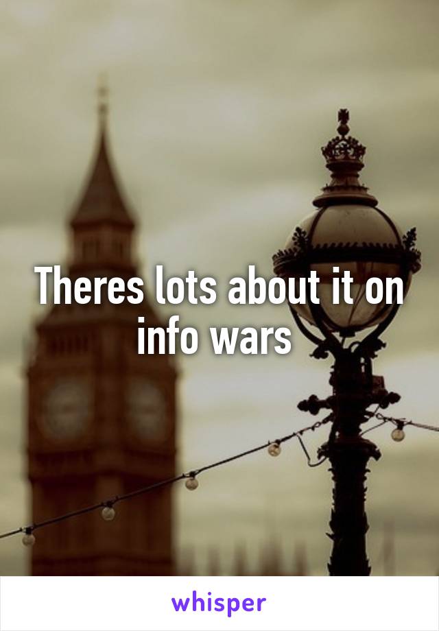 Theres lots about it on info wars 